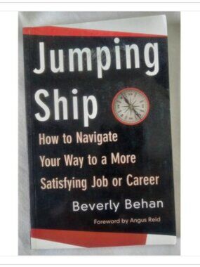 Jumping Ship How to Navigate Your Way to a More Satisfying Job or 1st 1999 PB